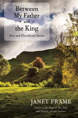 Book cover for Between My Father and the King: New and Uncollected Stories