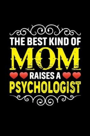 Cover of The Best Kind Of Mom Raises A Psychologist