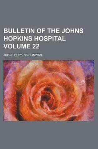 Cover of Bulletin of the Johns Hopkins Hospital Volume 22