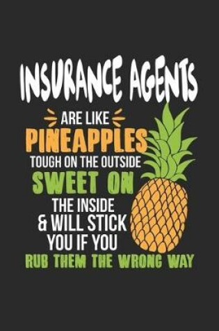 Cover of Insurance Agents Are Like Pineapples. Tough On The Outside Sweet On The Inside