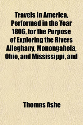 Book cover for Travels in America, Performed in the Year 1806, for the Purpose of Exploring the Rivers Alleghany, Monongahela, Ohio, and Mississippi, and