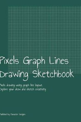 Cover of Pixels Graph Lines Drawing Sketchbook