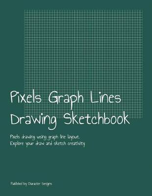 Book cover for Pixels Graph Lines Drawing Sketchbook