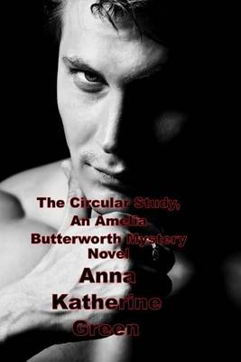 Book cover for The Circular Study, an Amelia Butterworth Mystery Novel