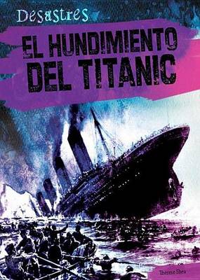 Book cover for El Hundimiento del Titanic (the Sinking of the Titanic)
