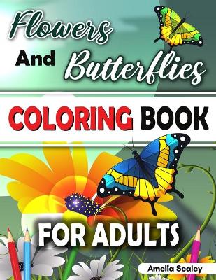 Book cover for Flowers and Butterflies Coloring Book for Adults