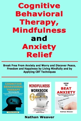 Book cover for Cognitive Behavioral Therapy, Mindfulness and Anxiety Relief