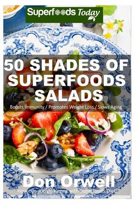 Book cover for 50 Shades of Superfoods Salads