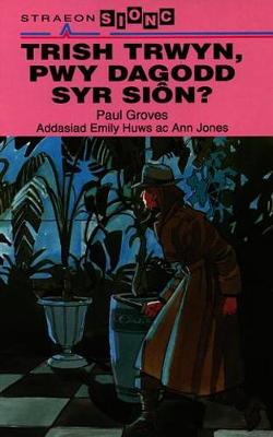 Book cover for Straeon Sionc: Trish Trwyn, Pwy Dagodd Syr Siôn?