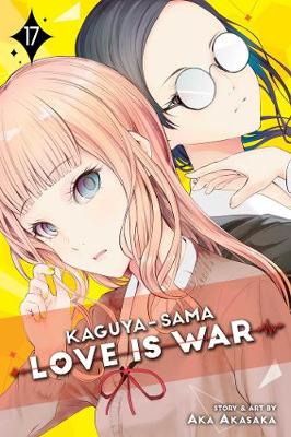 Book cover for Kaguya-sama: Love Is War, Vol. 17