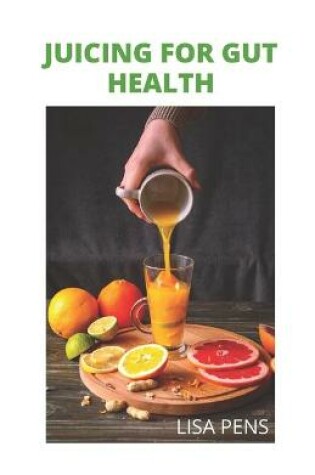 Cover of Juicing for Gut Health