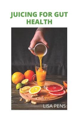 Book cover for Juicing for Gut Health