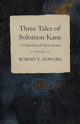 Book cover for Three Tales of Solomon Kane (a Collection of Short Stories)