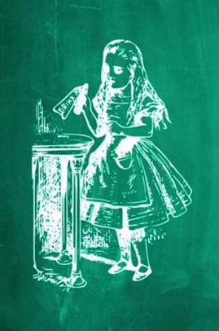 Cover of Alice in Wonderland Chalkboard Journal - Drink Me! (Green)