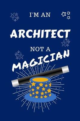 Book cover for I'm An Architect Not A Magician