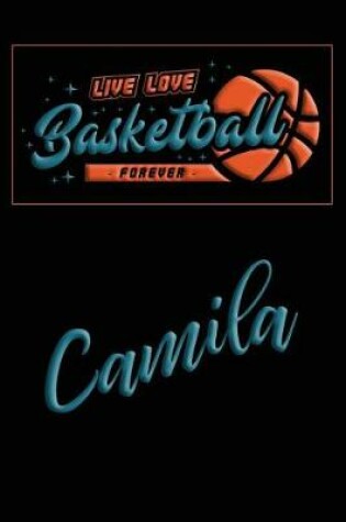 Cover of Live Love Basketball Forever Camila