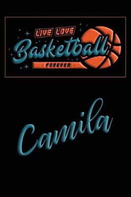 Book cover for Live Love Basketball Forever Camila