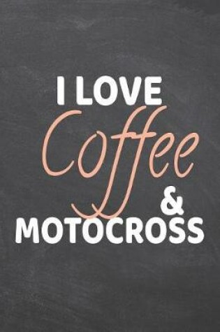 Cover of I Love Coffee & Motocross