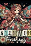 Book cover for Patchwork Fairies Coloring Book for Adults