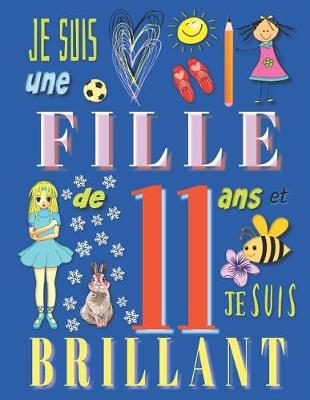 Book cover for Je suis une fille de 11 ans et je suis brillant