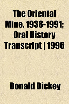 Book cover for The Oriental Mine, 1938-1991; Oral History Transcript - 1996