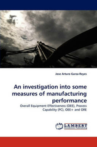 Cover of An investigation into some measures of manufacturing performance