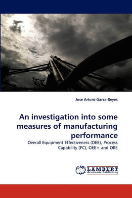 Book cover for An investigation into some measures of manufacturing performance