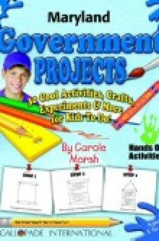 Cover of Maryland Government Projects - 30 Cool Activities, Crafts, Experiments & More Fo