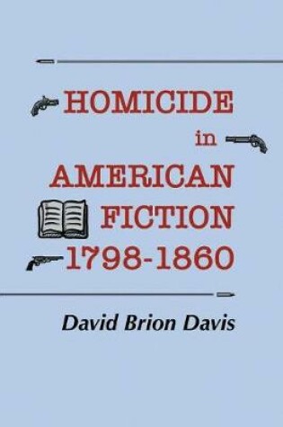 Cover of Homicide in American Fiction, 1798-1860
