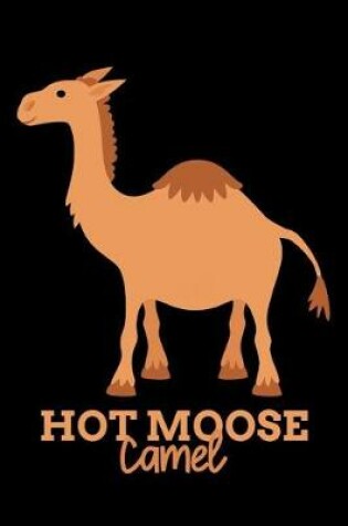 Cover of Hot Moose Camel