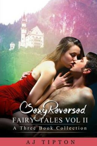 Cover of Sexy Reversed Fairy Tales Vol II