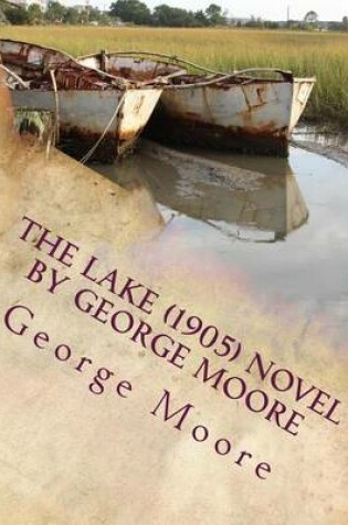 Cover of The lake (1905) NOVEL by George Moore