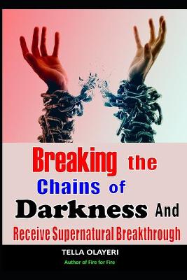 Book cover for Breaking The Chains Of Darkness