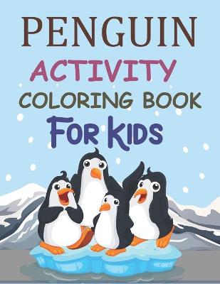 Book cover for Penguin Activity Coloring Book For Kids