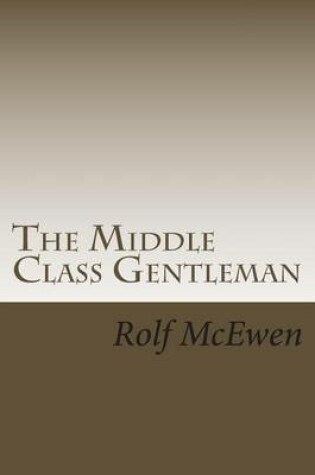 Cover of The Middle Class Gentleman