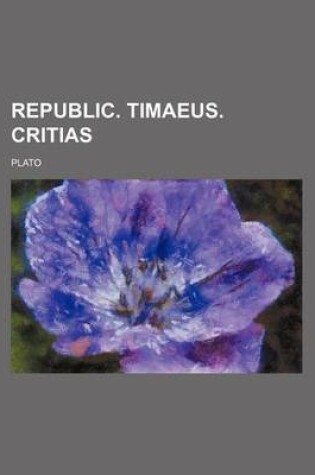 Cover of Republic. Timaeus. Critias