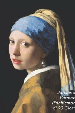 Cover of Johannes Vermeer Pianificatore Di 90 Giorni