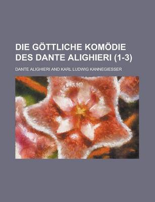 Book cover for Die Gottliche Komodie Des Dante Alighieri (1-3 )