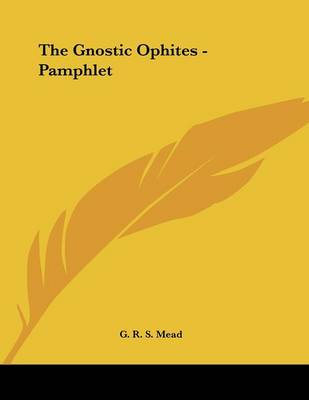 Book cover for The Gnostic Ophites - Pamphlet