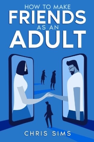 Cover of How to Make Friends as an Adult