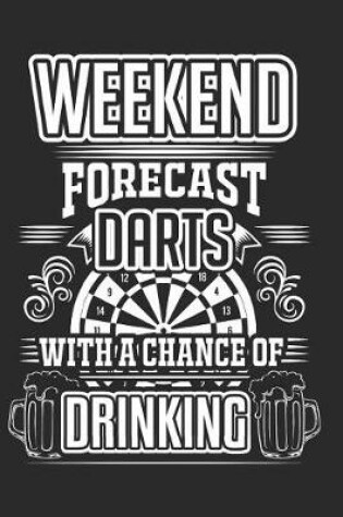 Cover of Weekend Forecast Darts With A Chance Of Drinking