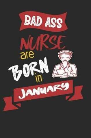 Cover of Bad Ass Nurses are Born in January