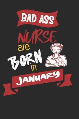 Book cover for Bad Ass Nurses are Born in January