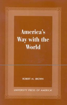 Book cover for America's Way With the World