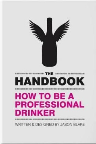 Cover of The Handbook: How To Be A Professional Drinker