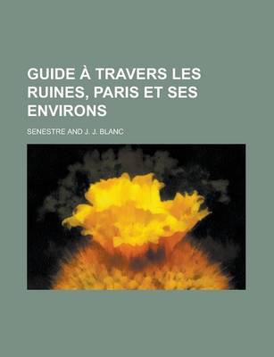 Book cover for Guide a Travers Les Ruines, Paris Et Ses Environs