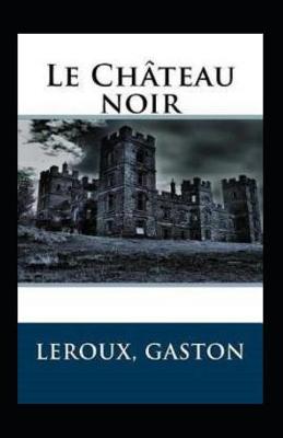 Book cover for Le Château noir Annoté