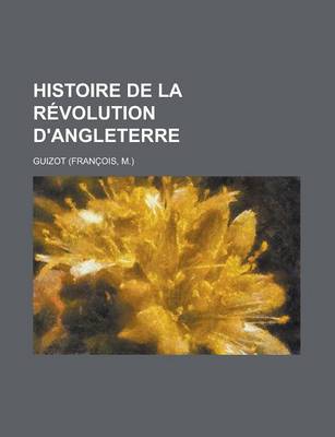 Book cover for Histoire de La Revolution D'Angleterre