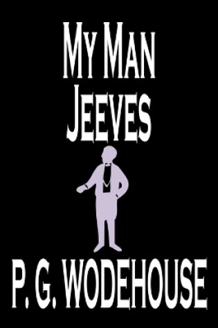 Cover of My Man Jeeves by P. G. Wodehouse, Fiction, Literary, Humorous