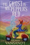 Book cover for The Ghost In Mr. Pepper's Bed